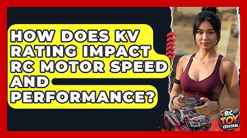 How Does kV Rating Impact RC Motor Speed And Performance? - RC Toy Central