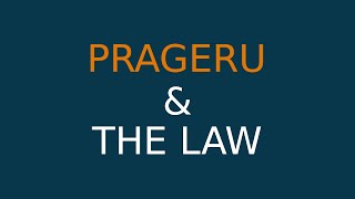 PragerU &amp; The Law