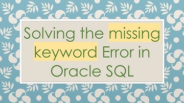 Solving the missing keyword Error in Oracle SQL