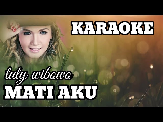 Mati aku // KARAOKE // Tuty wibowo class=