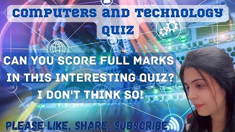 Computer and Technology MCQ, Computer Quiz, Questions and answers about Computer and Technology, GK