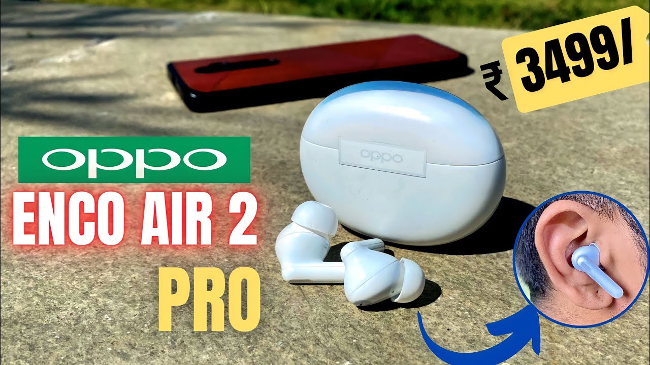 Oppo Enco Air 2 Pro After 1 Year & Actual Sound Test Is it still the best  TWS to buy under 3500 ? 