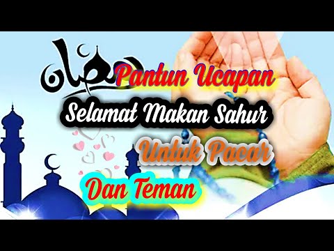 Pantun Ucapan Selamat Makan Sahur Untuk Pacar dan Teman