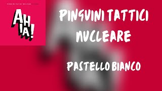 (Testo) Pinguini Tattici Nucleari - Pastello Bianco