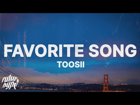 Toosii – Favorite Song (Lyrics)