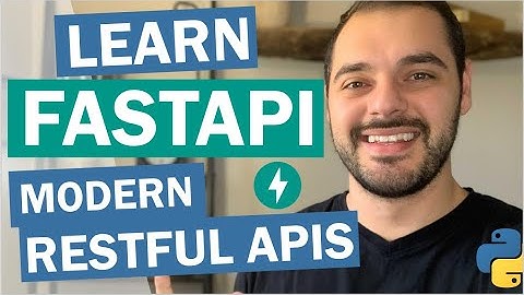 Python FastAPI Tutorial: How to build modern RESTful APIs with Python