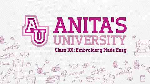 Anita's University 101: Embroidery Made Easy