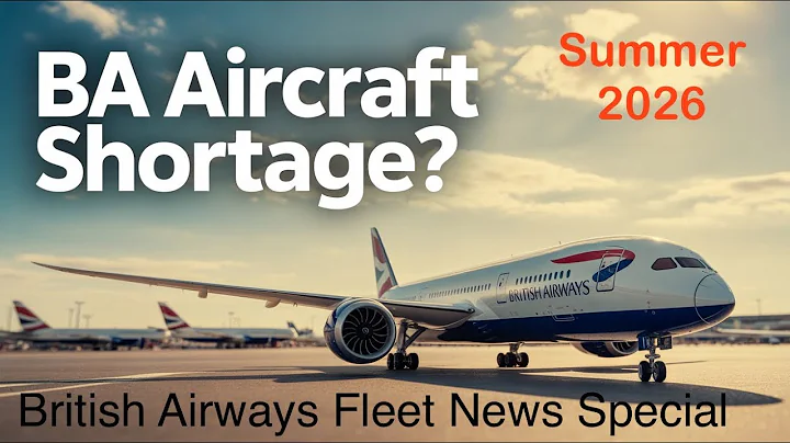 BA Fleet News SPECIAL - Summer 2026 Timetable: Enough planes?