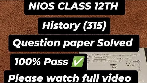NIOS Class 12th History (315) Questions Paper with Solutions | Pass 100% | NO Fail#history 