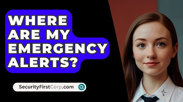 Where Are My Emergency Alerts? - SecurityFirstCorp.com