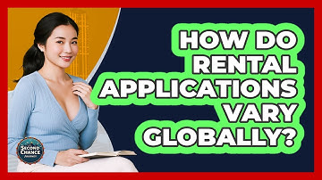 How Do Rental Applications Vary Globally? - Second Chance Journey
