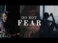 DO NOT FEAR | God Is With You - Inspirational &amp; Motivational Video