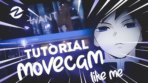 Movecam tutorial like me - Node Video AMV