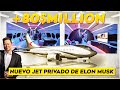 EL NUEVO JET PRIVADO DE ELON MUSK | +80$ MILLONES