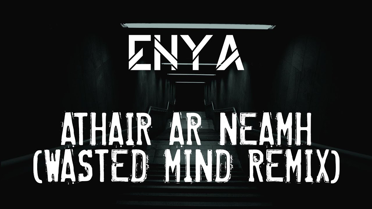 ⁣Enya - Athair ar Neamh (Wasted Mind Remix)