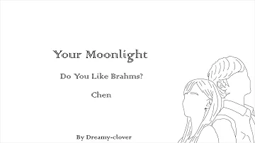 Your Moonlight - Chen(EXO) ( Do You Like Brahms? OST)(Han/Rom/Eng)