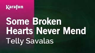 Some Broken Hearts Never Mend - Telly Savalas | Karaoke Version | KaraFun chords
