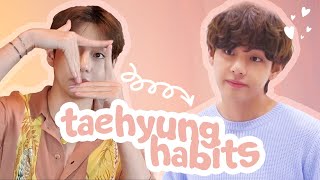 kim taehyung's habits