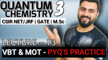 Quantum Chemistry 3 | Lec- 13 | VBT & MOT - PYQ