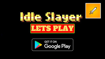 Lets Play Idle Slayer, Android Gameplay, Begginer Tips, walktrough and game review, an idle rpg
