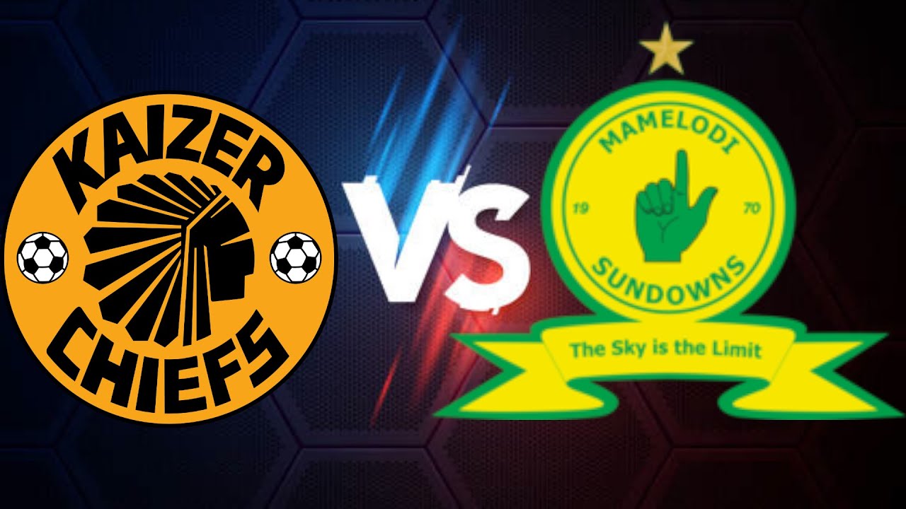 KAIZER CHIEFS VS MAMELODI SUNDOWNS LIVESCORE YouTube