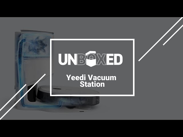 UNBOXED: Yeedi Vacuum Station