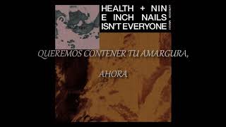 HEALTH & Nine Inch Nails - "Isn't Everyone" - Subtitulado Español