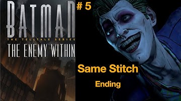 Batman The Enemy Within - Episode 5 Same Stitch Ending - The Joker - No Commentary