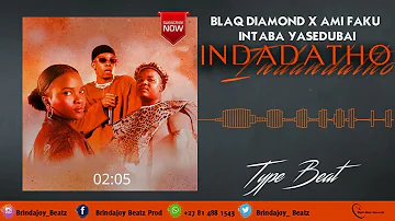 [NEW BEAT] INDANDATHO [ BLAQ DIAMOND X AMI FAKU X INTABA YASEDUBAI TYPE BEAT 2022