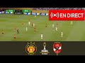 ES Tunis Vs Al Ahly 1 0 RÉSUMÉ Ligue Des Champions De La CAF 2026 Match Résumé Aujourd Hui
