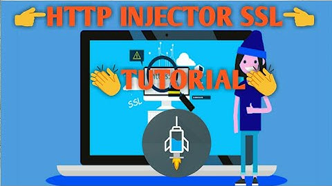 HTTP INJECTOR •SSL• TUTORIAL