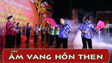Múa âm vang hồn then ! Màn múa ấn tượng đậm nét tại liên hoan hát then đàn tính.