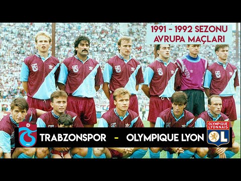 EFSANE Trabzonspor-Lyon Maçları | 1991-92 Sezonu