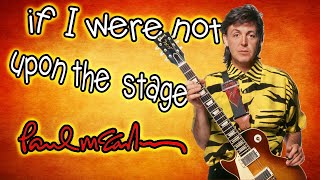 Watch Paul McCartney If I Were Not Upon The Stage video