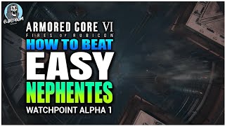 BEST Watchpoint Alpha 1 Nephentes Boss DEPTH 1 SUPER EASY GUIDE | Armored Core 6