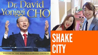 Dr. David Yonggi Cho (World's Largest Church with 1 Million Members) X SHAKE CITY