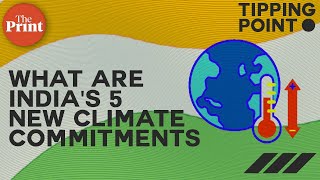 All you need to know about India’s 5 new climate commitments