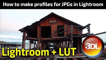How to make profiles for JPGs in Lightroom based on LUTs