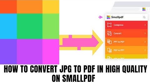 How to convert JPG to PDF in high Quality on SmallPDF