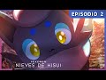 Temibles reflejos sobre la nieve ❄️ | Episodio 2 de Pokémon: Nieves de Hisui