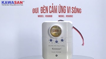 KAWASAN_HÙNG NGUYÊN VIỆT_ĐUI ĐÈN CẢM ỨNG VI SÓNG RS686B,RS686C