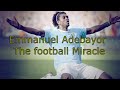 Adebayor the football miracle