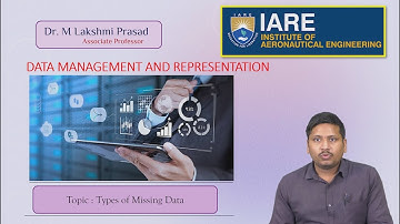 Types of Missing Data by Dr. M Lakshmi Prasad