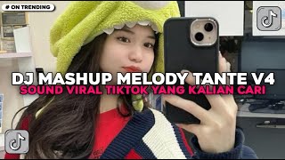 DJ MASHUP X MELODY TANTE CULIK AKU DONG V4 BY SODIK FVNKY VIRAL TIKTOK TERBARU!