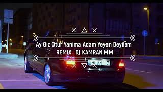 Ay Qiz Otur Yanima Adam Yeyen Deyilem 2023 Tiktokdan Axdarilan Mahni ( Remix Dj Kamran MM ) Resimi