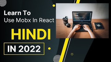 Mobx React tutorial 2022 Part 1 in Hindi
