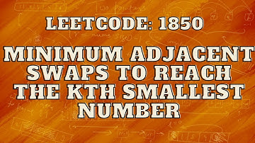 Leetcode 1850: Minimum Adjacent Swaps to Reach the Kth Smallest Number | Intuition and approach