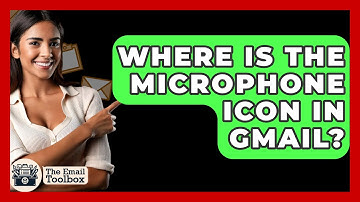 Where Is The Microphone Icon In Gmail? - TheEmailToolbox.com