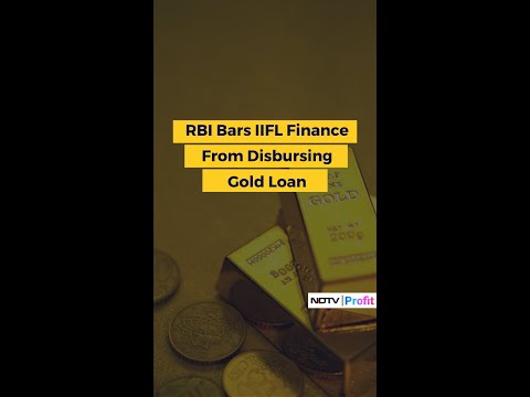 RBI Bars IIFL Finance From Sanctioning, Disbursing Gold Loan | NDTV Profit