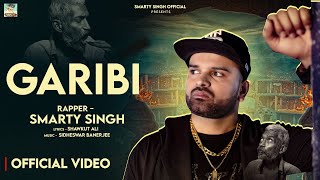 Garibi = New Rap Song 2024 = Smarty Singh (OFFICIAL MUSIC VIDEO)